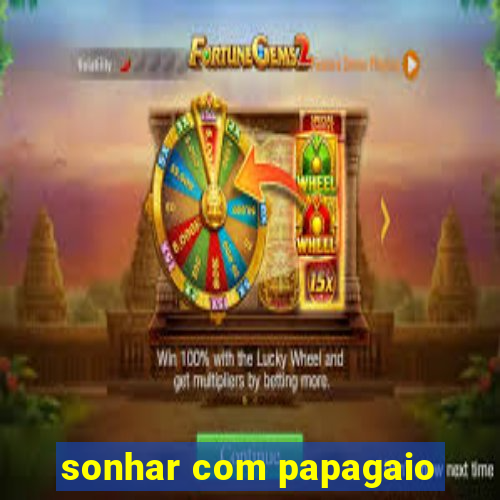 sonhar com papagaio